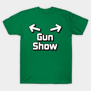 Welcome to the Gun Show T-Shirt